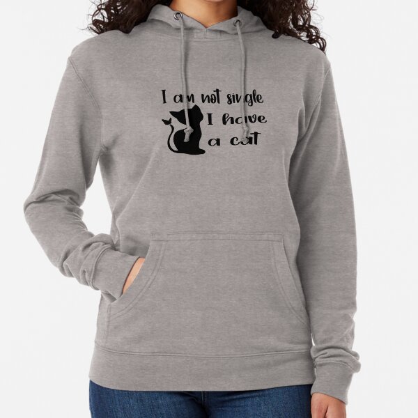 I'm Not Single I Have A Cat Lightweight Hoodie