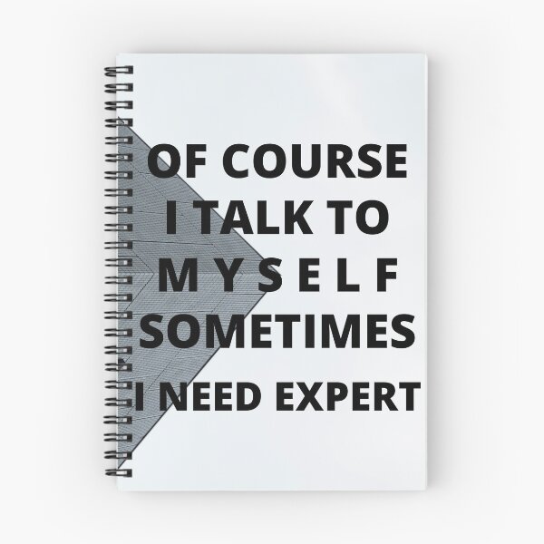 Item preview, Of Course I Talk To Myself Sometimes I Need Expert T-Shirt designed and sold by YEST E.