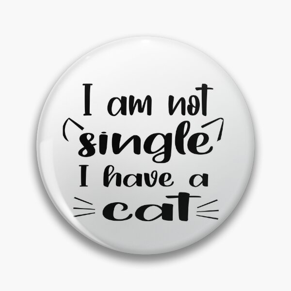 Item preview,   I'm Not Single I Have A Cat designed and sold by yoyodsing15.