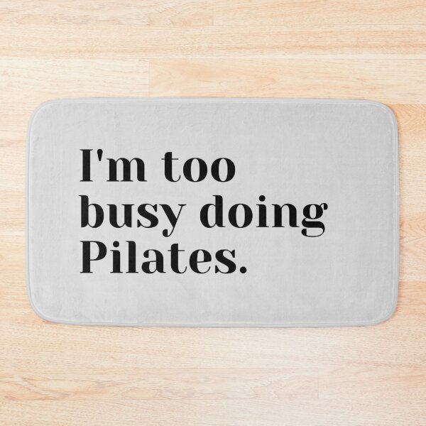 Item preview, I'm too busy doing Pilates. designed and sold by PShwetsss.