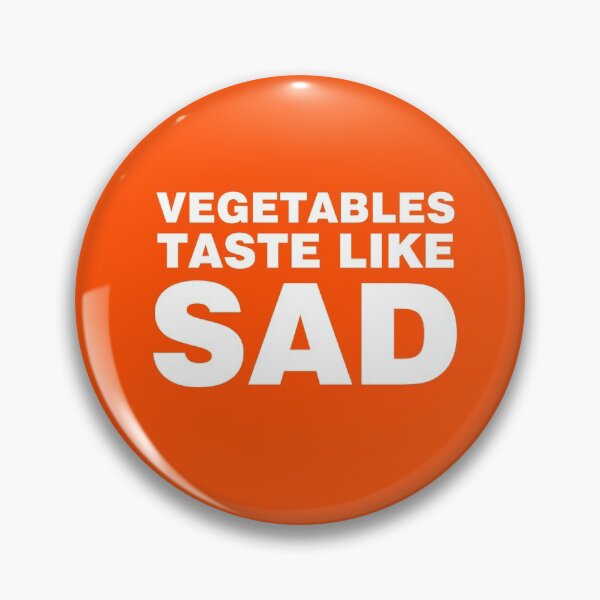 Item preview, Vegetables Taste Like Sad designed and sold by Art-Tease.
