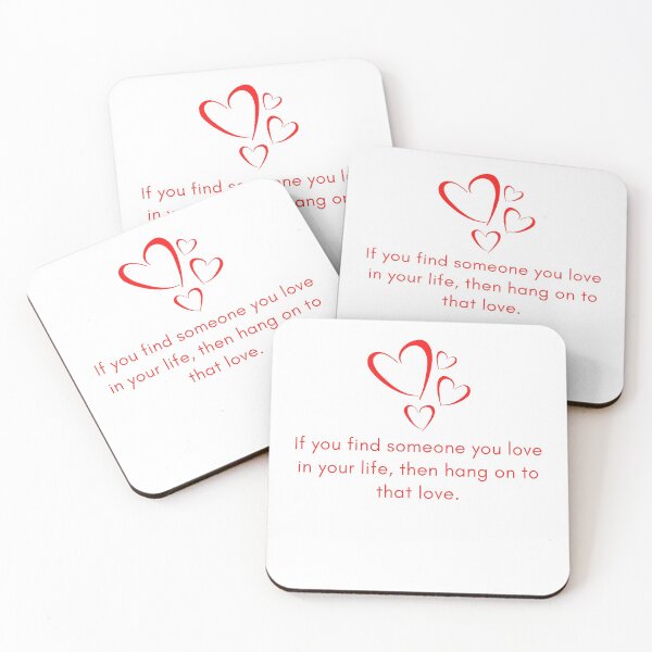 Item preview, If you find someone you love in your life, then hang on to that love designed and sold by gloriasd14.