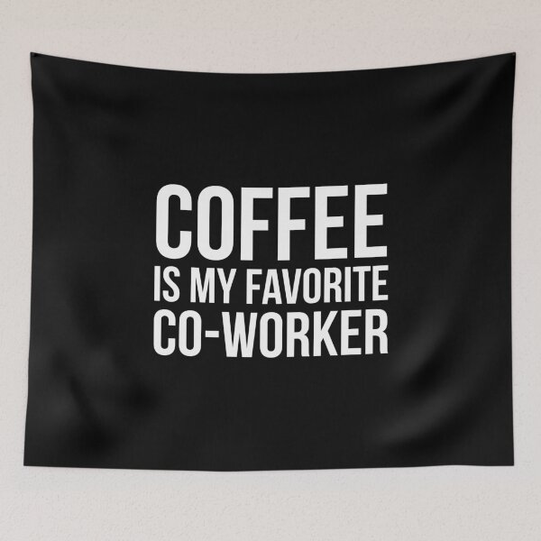 Item preview, Coffee Is My Favorite Co-Worker designed and sold by evokearo.