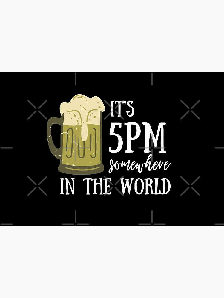 "Its 5pm somewhere in the world beer o clock" Mask for Sale by