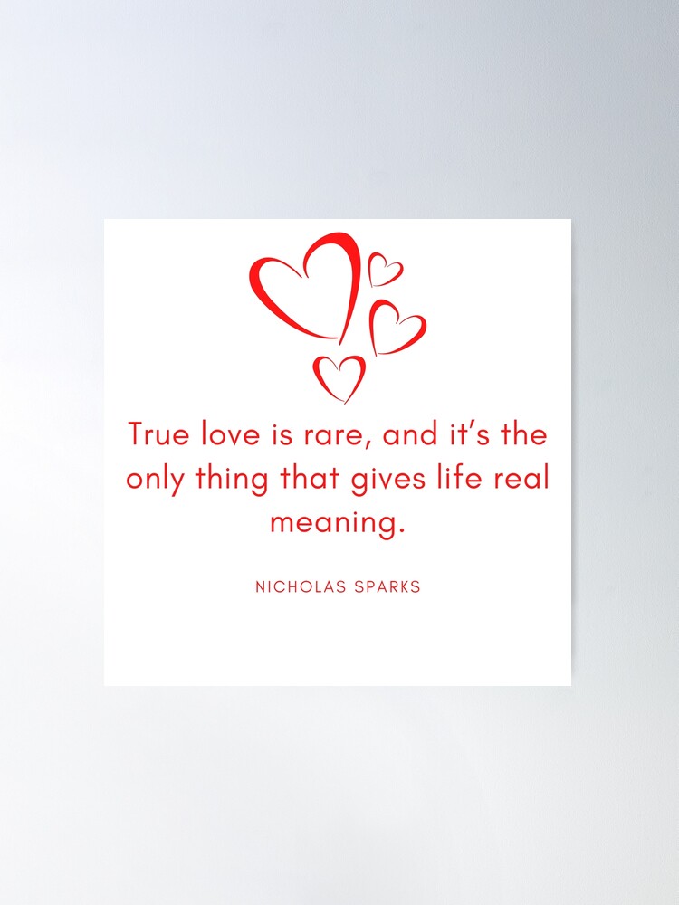 True Love Quotes - True love is rare, and it's the only thing