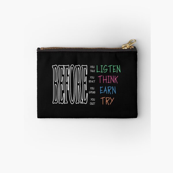 Item preview, Before you talk listen, Before you react think, Before you spend earn, Before you quit try T-Shirt Quotes T-Shirt designed and sold by OAPod.