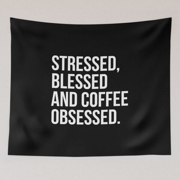 Item preview, Stressed, Blessed And Coffee Obsessed designed and sold by evokearo.