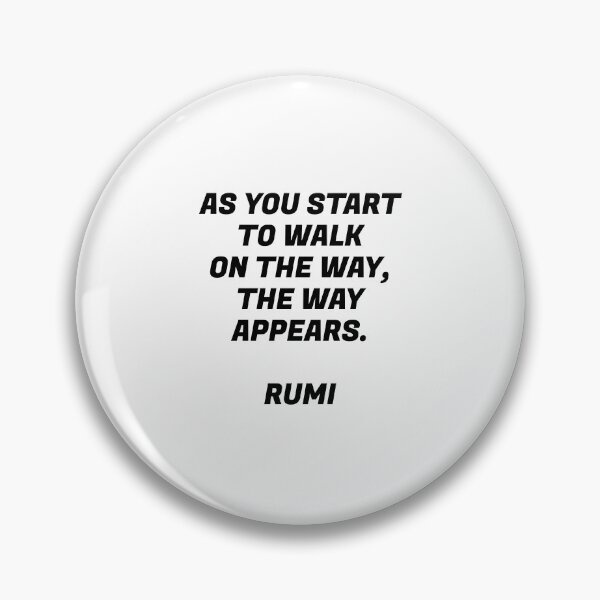 Item preview, As you start to walk on the way, the way appears - Rumi quotes designed and sold by Inspirationmotivation.