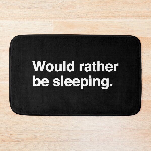 Item preview, Would Rather Be Sleeping. designed and sold by OldDannyBrown.