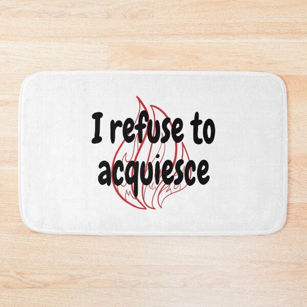 Item preview, I refuse to acquiesce designed and sold by rixRIXrix.