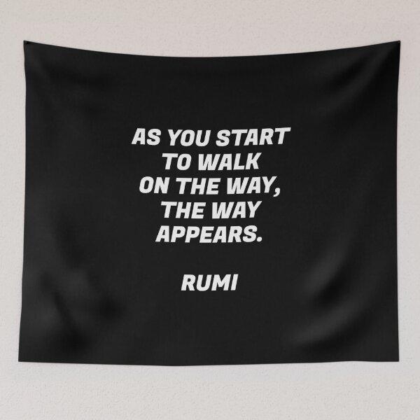 Item preview,  As you start to walk on the way, the way appears - Rumi quotes designed and sold by Inspirationmotivation.