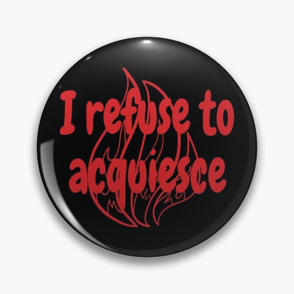 Item preview, I refuse to acquiesce designed and sold by rixRIXrix.