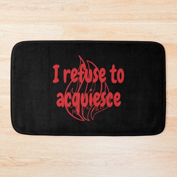Item preview, I refuse to acquiesce designed and sold by rixRIXrix.