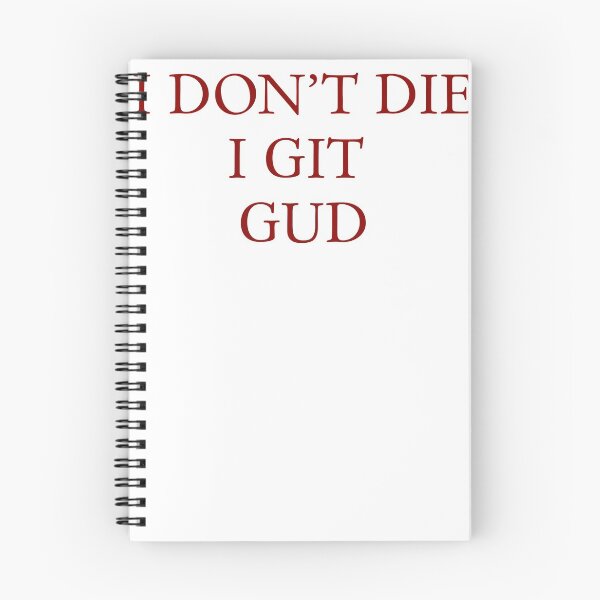 Item preview, I Don't Die, I Git Gud designed and sold by horshbox.