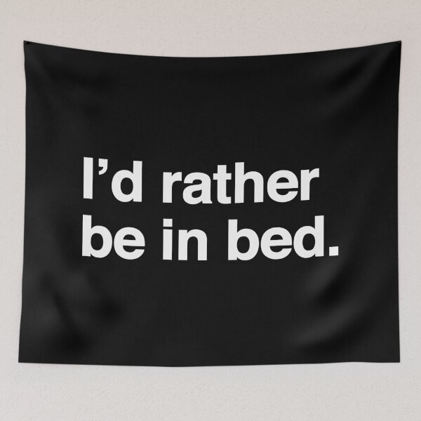 Item preview,  I'd Rather Be In Bed. designed and sold by OldDannyBrown.