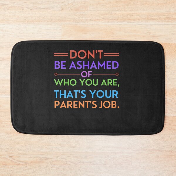 Item preview, Don't be ashamed of yourself-Funny  designed and sold by MyTrendStore.