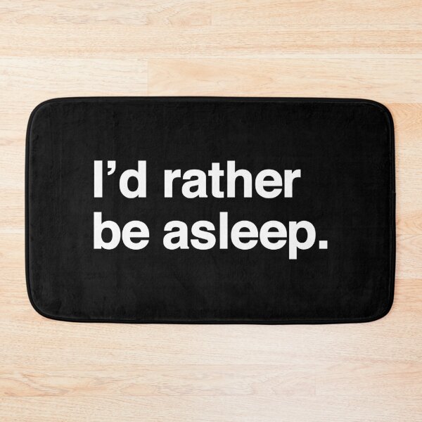 Item preview, I'd Rather Be Asleep. designed and sold by OldDannyBrown.