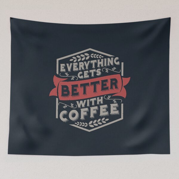 Item preview, Everything gets better with Coffee designed and sold by Phoca Mobil.