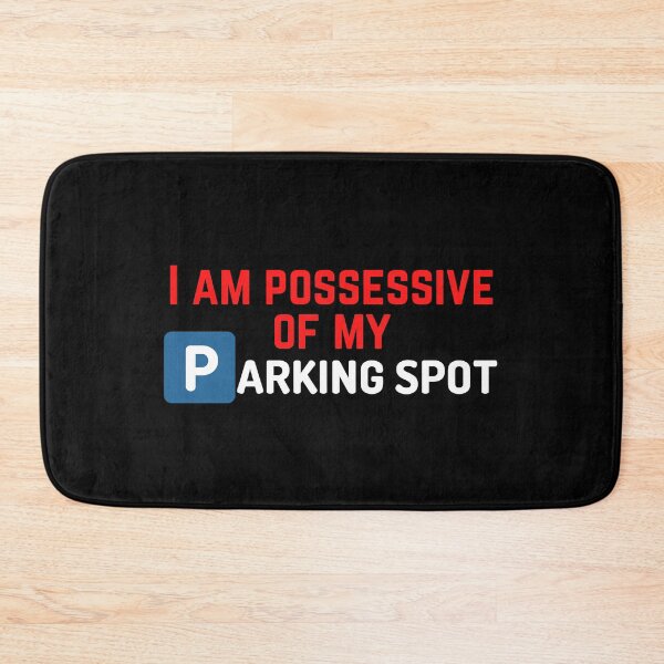 Item preview, I'm possessive of my parking spot - Funny Text designed and sold by DrawingBoard.