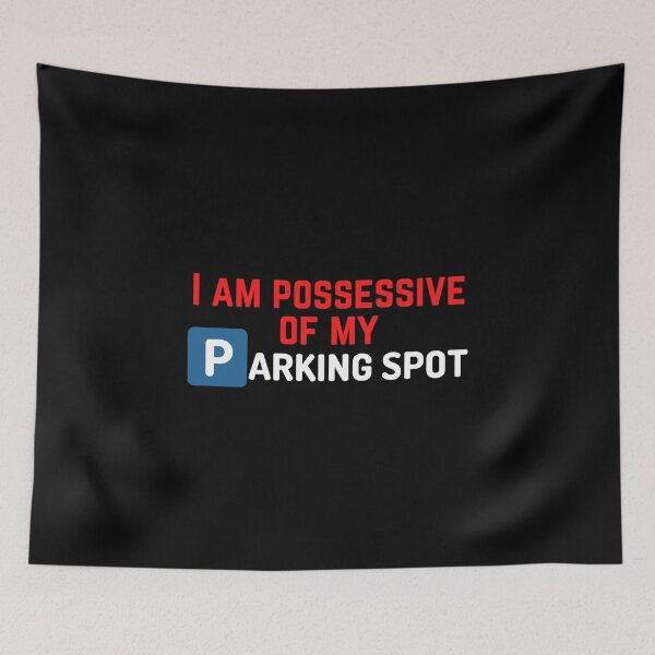 Item preview, I'm possessive of my parking spot - Funny Text designed and sold by DrawingBoard.