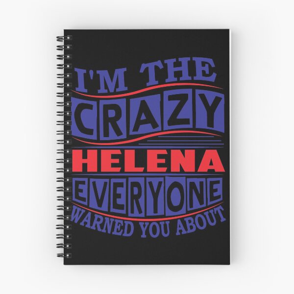 Item preview, HELENA Name. I'm The Crazy HELENA Everyone Warned You About designed and sold by thinkbicycle.