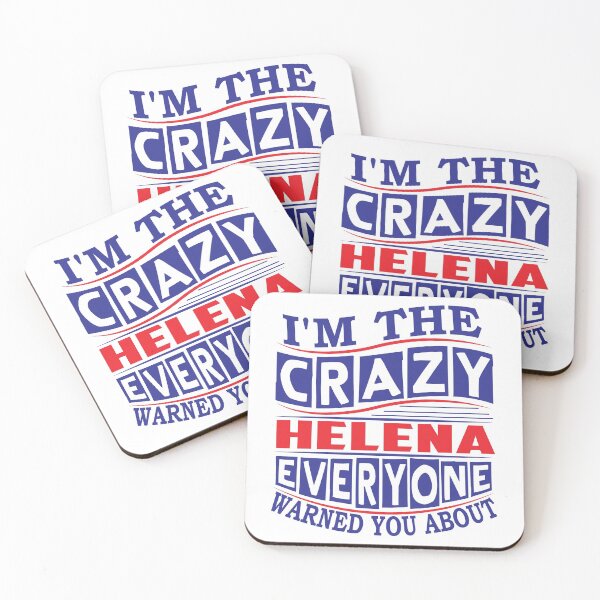 Item preview, HELENA Name. I'm The Crazy HELENA Everyone Warned You About designed and sold by thinkbicycle.