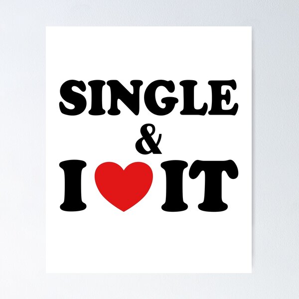 Item preview, Single And I Love It with red heart and bold text designed and sold by milkasweet.