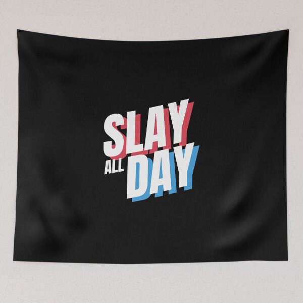 Item preview, Slay Everyday All Day  designed and sold by RONZk.