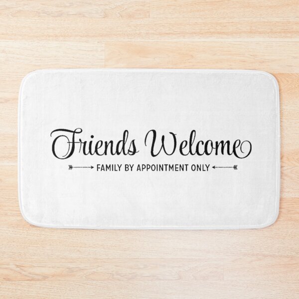 Item preview, Friends Welcome, Family by Appointment Only designed and sold by AMS-ART.