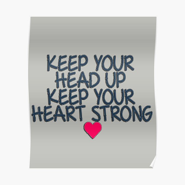 Keep Your Heart Strong Posters Redbubble