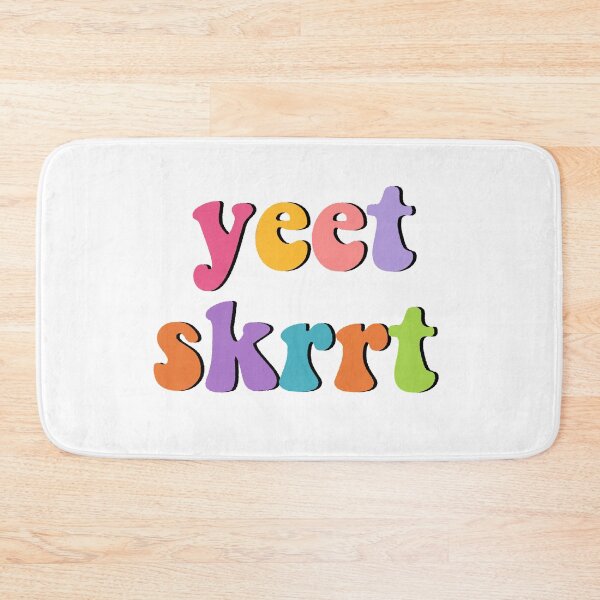 Item preview, Yeet skrrt designed and sold by akshitamishra.