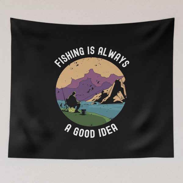 Item preview, Fishing Is Always A Good Idea designed and sold by OnepixArt.