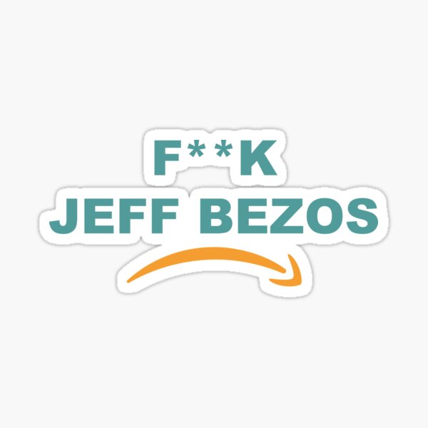 Item preview, F**K Jeff Bezos! designed and sold by warrenbisch.
