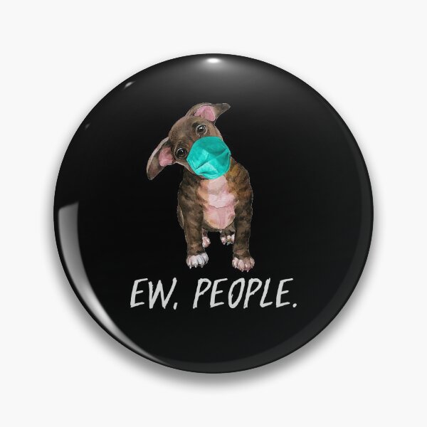 Item preview, PITBULL Ew People Dog Wearing Face Mask Dog designed and sold by EmilyPippin.