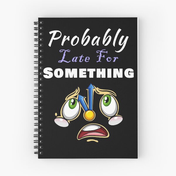 Item preview, Probably Late For Something designed and sold by salem19902.