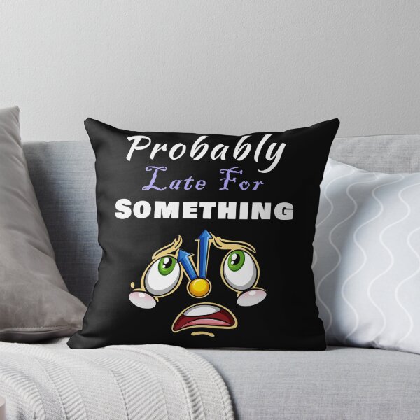 Item preview, Probably Late For Something designed and sold by salem19902.