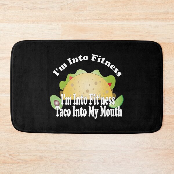 Item preview, I'm into Fitness - I'm Into Fitness Taco Into My Mouth Design designed and sold by Paula Helit.