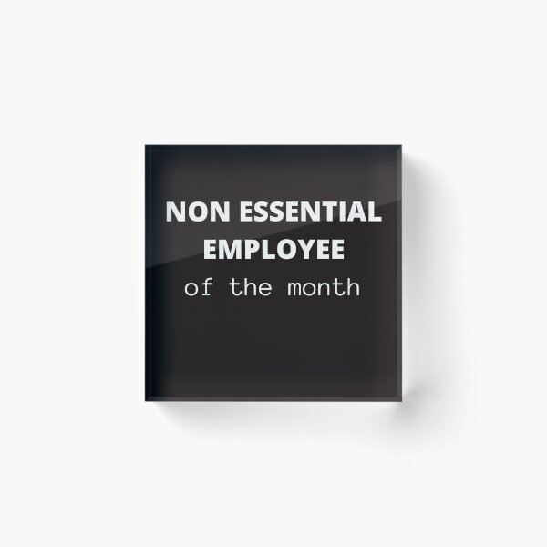 Item preview, Non essential employee of the month designed and sold by shane62.