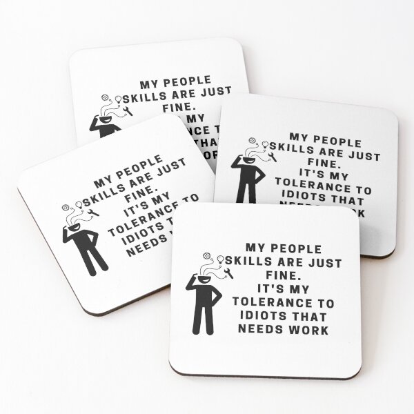 Item preview, My People Skills Are Just Fine. It's My Tolerance to Idiots that needs Work designed and sold by Sooulshine.