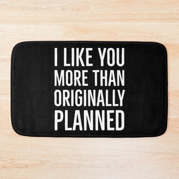 Item preview, I Like You More Than Originally Planned designed and sold by evokearo.