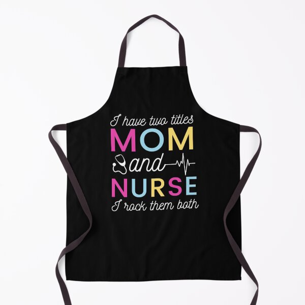 Item preview, I Have Two Titles Mom And Nurse I Rock Them Both designed and sold by ProudNurse.