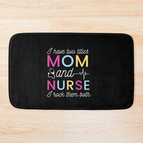 Item preview, I Have Two Titles Mom And Nurse I Rock Them Both designed and sold by ProudNurse.