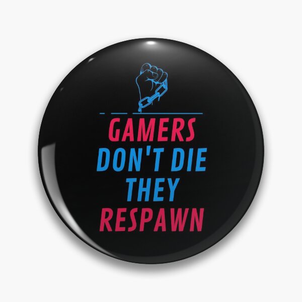 Item preview, Gamers don't die They Respawn designed and sold by Desandu.