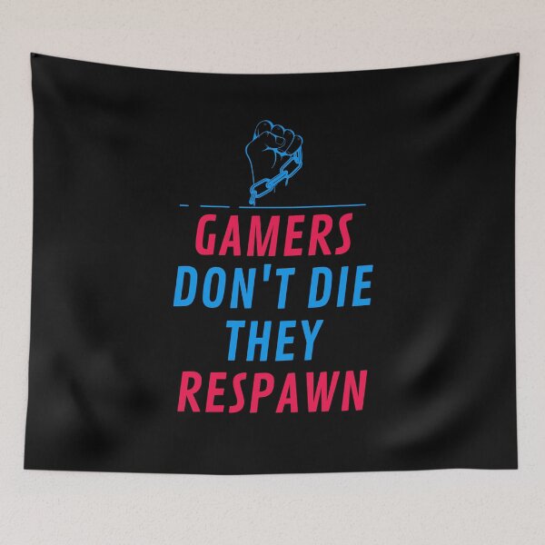 Item preview, Gamers don't die They Respawn designed and sold by Desandu.