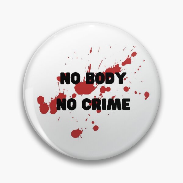 Item preview, No Body No Crime designed and sold by Levet.