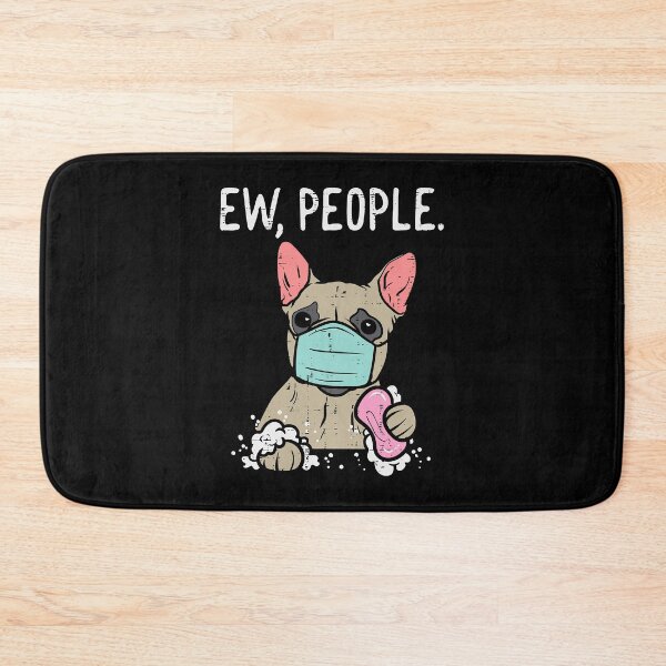 Item preview, Ew People French Bulldog Mask Frenchie Quarantine Dog designed and sold by MarcelaSoto.