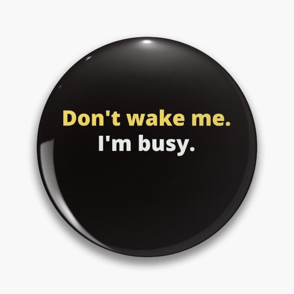 Item preview, Don't wake me I'm busy. designed and sold by shane62.