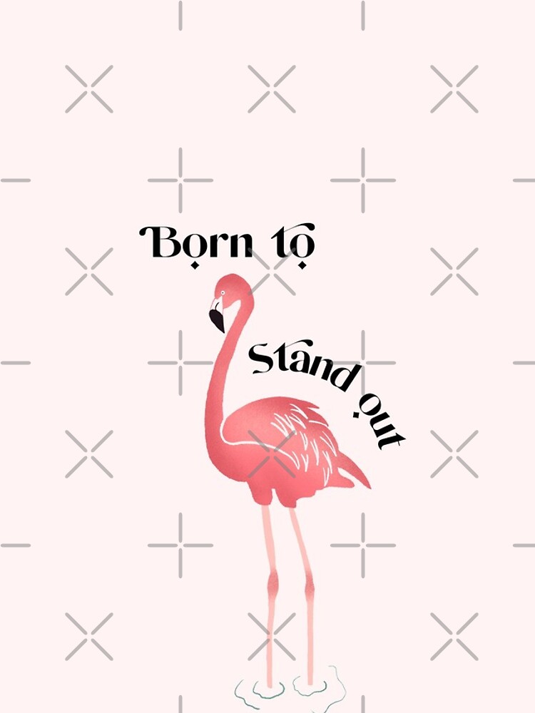 "Pink Flamingo Born To Stand Out " iPhone Case & Cover by