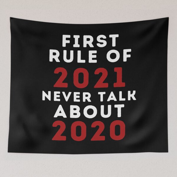 Item preview, First Rule Of 2021 Never Talk About 2020 Funny designed and sold by OneTimeEngineer.