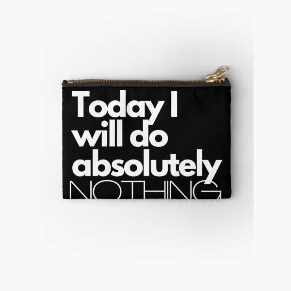 Item preview, Today I will do absolutely NOTHING designed and sold by sgmydesigns.